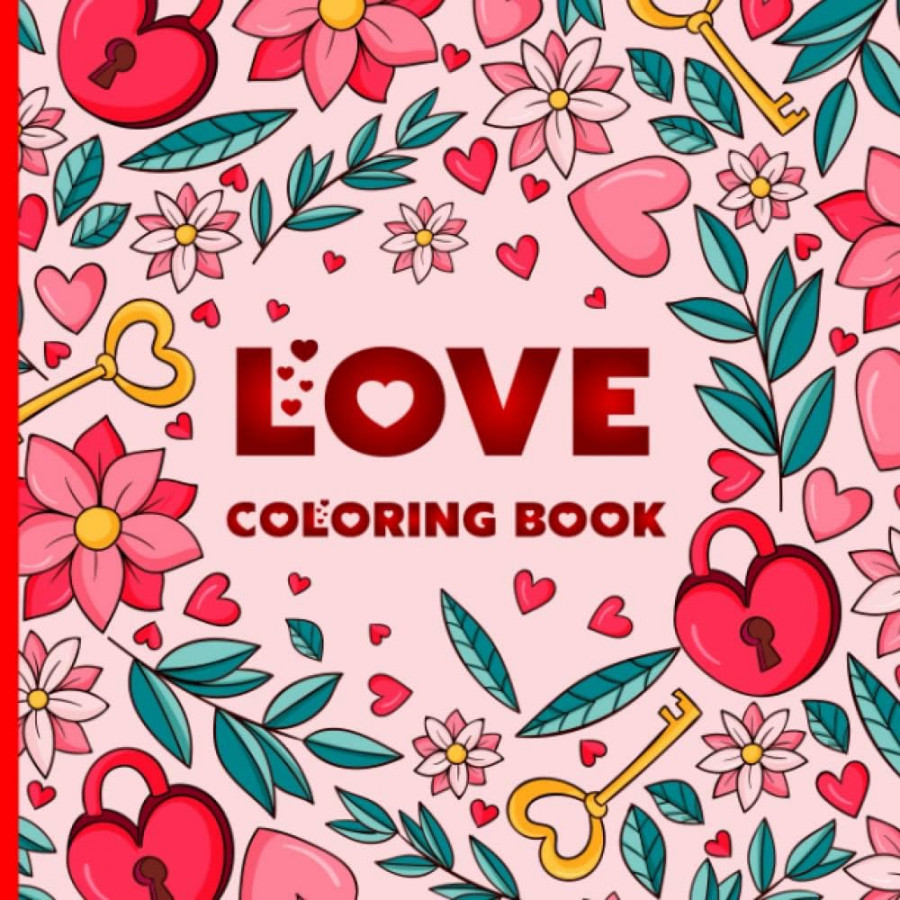 Love Coloring Book: Heart And Flower Love Coloring Book for Kids