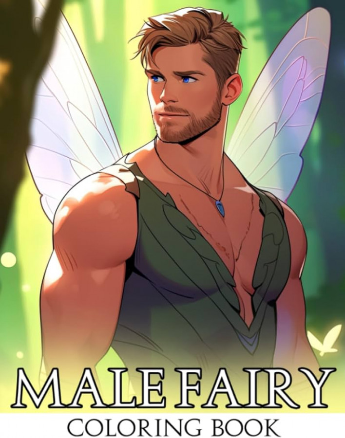 Male Fairy Coloring Book: Mystical Man Fairies Coloring Pages Featuring  Charming And Hot Hunks Illustrations For Adults Fun & Relaxation