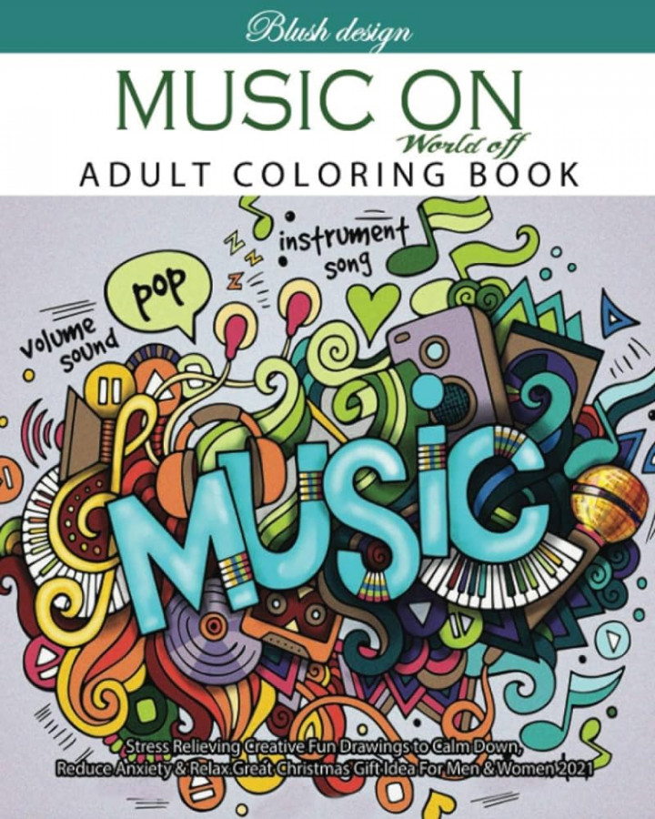 Music On World Off: Adult Coloring Book (Stress Relieving Creative Fun  Drawings to Calm Down, Reduce Anxiety & Relax