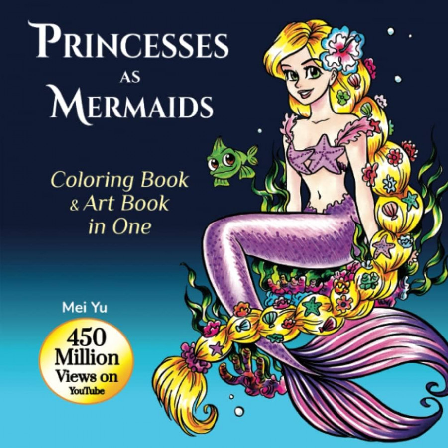 Princesses as Mermaids: Coloring Book & Art Book in One: Relaxing