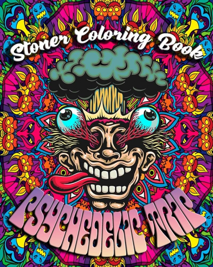 Stoner Coloring Book : Psychedelic Trip: A Psychedelic Trip Coloring Book  For Adult Stoners  Experience Coloring over  Psychedelic, Trippy, Stress