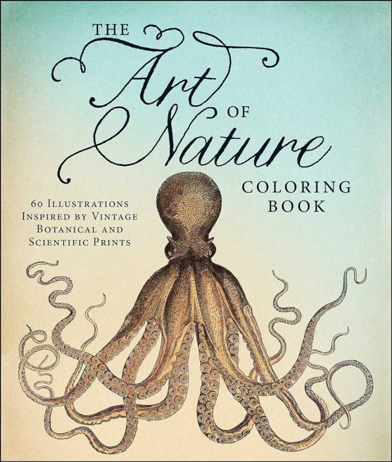The Art of Nature Coloring Book:  Illustrations Inspired by Vintage  Botanical and Scientific Prints