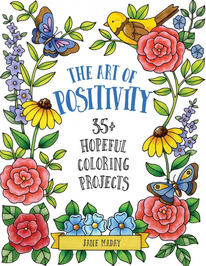 The Art of Positivity: + Hopeful Coloring Projects - Jane Maday