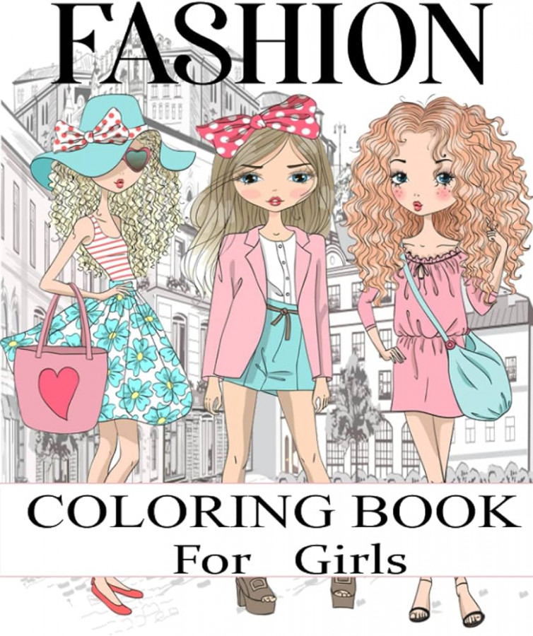 Fashion Coloring Book For Girls: Over  Beauty Coloring Pages for Girls  Ages - ,- and kids With Gorgeous Beauty Fun Fashion Style Coloring &