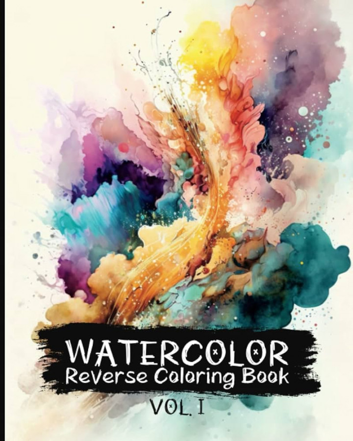 Watercolor Reverse Coloring Book Volume : A Journey of Self-Expression  Through Art,  Inspiring Designs