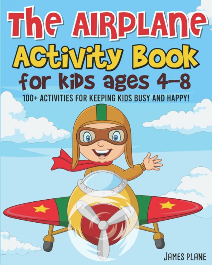 The Airplane Activity Book for Kids:  Flight Activities To Do